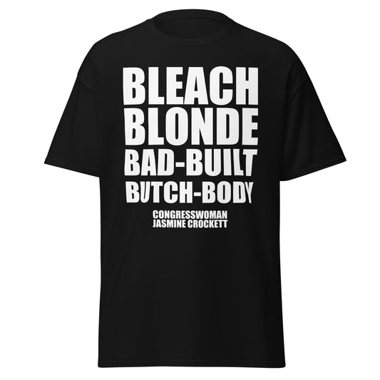 Bleach Blonde Bad Built Butch Body Shirt