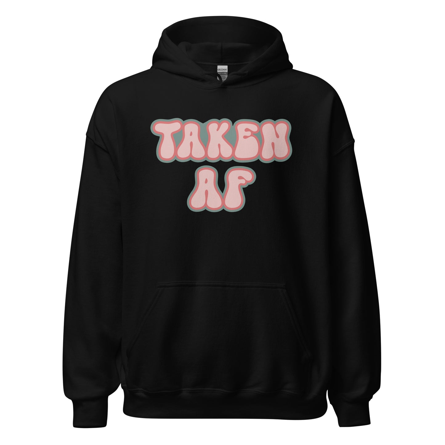 Taken AF Hoodie