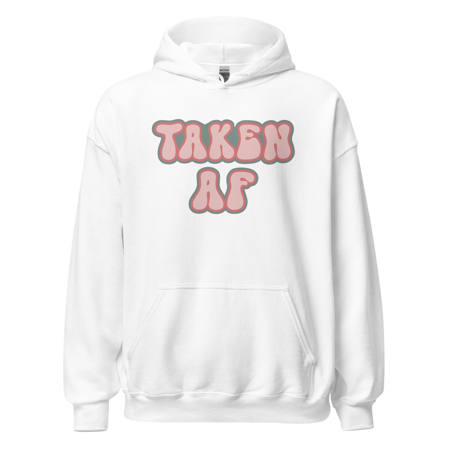 Taken AF Hoodie